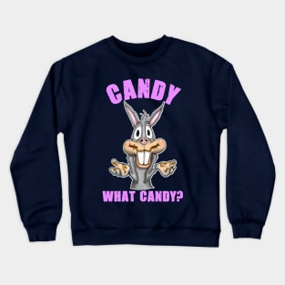 Bunny Better Have My Candy Funny Easter Bunny Crewneck Sweatshirt